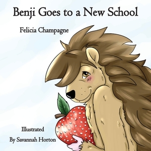 Benji Goes to a New School by Felicia Champagne