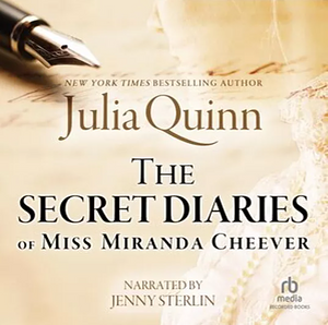 The Secret Diaries of Miss Miranda Cheever by Julia Quinn