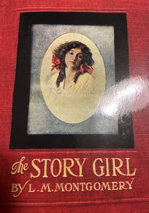 The Story Girl by L.M. Montgomery