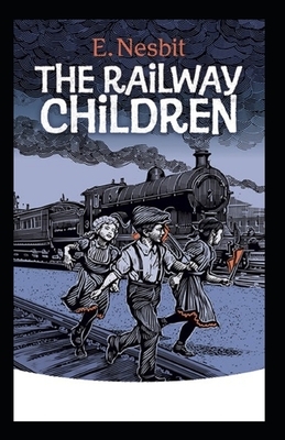 The Railway Children Illustrated by E. Nesbit