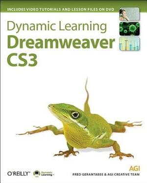 Dynamic Learning: Dreamweaver Cs3 [With Dvdrom] by Fred Gerantabee, Agi Creative Team