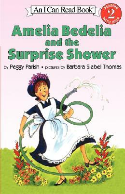 Amelia Bedelia and the Surprise Shower by Peggy Parish