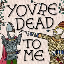 You're Dead To Me (Series 1) by Greg Jenner