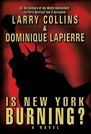 Is New York Burning? by Dominique Lapierre, Larry Collins