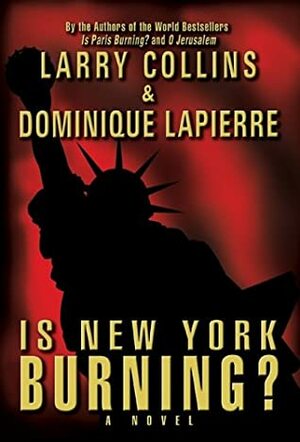 Is New York Burning? by Larry Collins, Dominique Lapierre