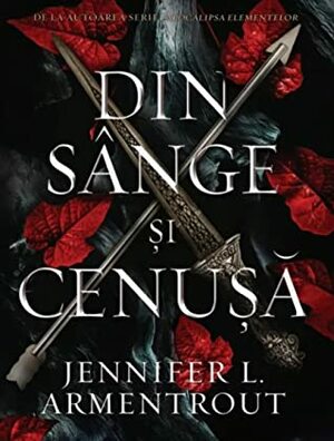 Din sânge și cenușă by Jennifer L. Armentrout