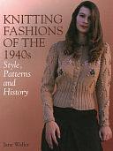 Knitting Fashions of the 1940s: Style, Patterns and History by Jane Waller