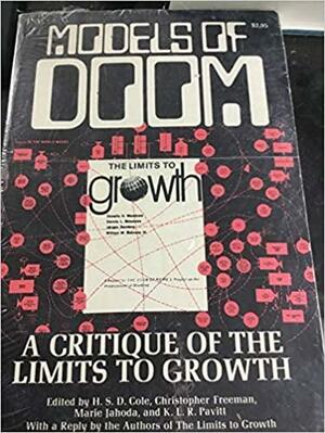 Models of Doom: A Critique of the Limits to Growth by Christopher Freeman, H.S.D. Cole, Marie Jahoda, K.L.R. Pavitt