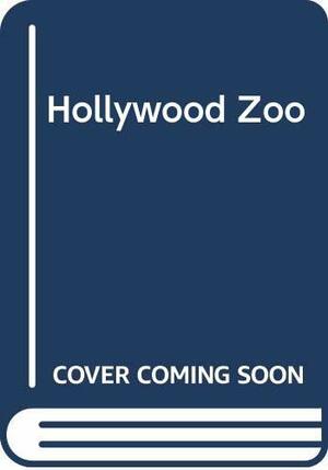 The Hollywood Zoo by Jackie Collins