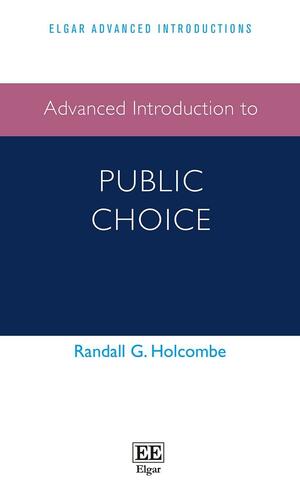 Advanced Introduction to Public Choice by Randall G. Holcombe
