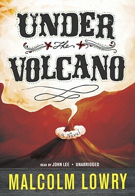 Under the Volcano by Malcolm Lowry