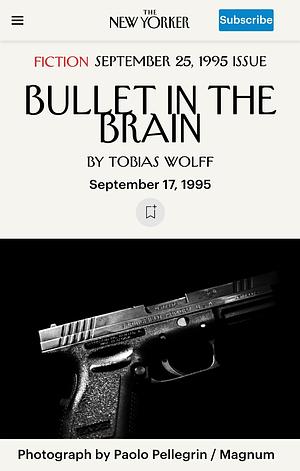 Bullet in the Brain by Tobias Wolff