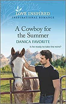 A Cowboy for the Summer by Danica Favorite