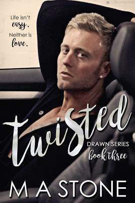 Twisted: A Drawn Series Novel Book 3 by M. a. Stone