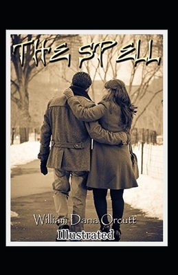 The Spell Illustrated by William Dana Orcutt