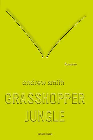 Grasshopper Jungle by Andrew Smith