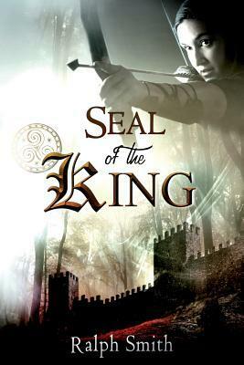 Seal of the King by Ralph Smith