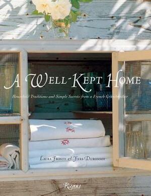 A Well-Kept Home: Household Traditions and Simple Secrets from a French Grandmother by Laura Fronty