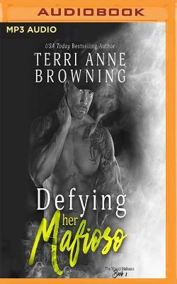 Defying Her Mafioso by Terri Anne Browning