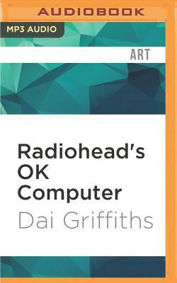 Radiohead's Ok Computer by Dai Griffiths