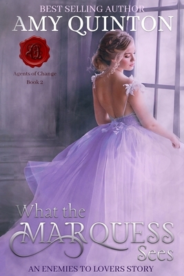 What the Marquess Sees by Amy Quinton
