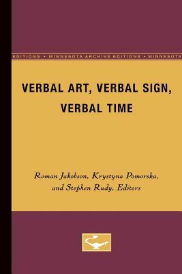 Verbal Art, Verbal Sign, Verbal Time by Roman Jakobson