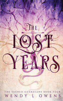 The Lost Years by Wendy L. Owens