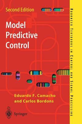 Model Predictive Control by Carlos Bordons Alba, Eduardo F. Camacho