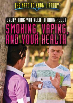 Everything You Need to Know about Smoking, Vaping, and Your Health by Sherri Mabry Gordon