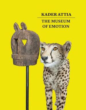 Kader Attia: The Museum of Emotion by Kader Attia