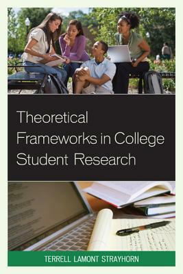 Theoretical Frameworks Collegepb by Terrell Lamont Strayhorn