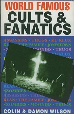 World Famous Cults and Fanatics by Damon Wilson, Colin Wilson