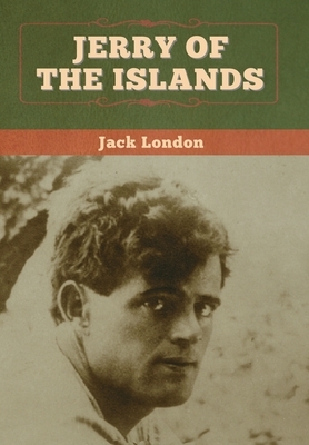 Jerry of the Islands by Jack London