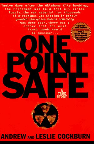 One Point Safe by Andrew Cockburn, Leslie Cockburn