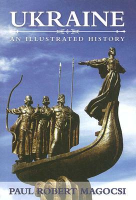 Ukraine: An Illustrated History by Paul Robert Magocsi