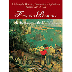 Civilização Material, Economia e Capitalismo - Séculos XV-XVIII - As Estruturas do Cotidiano by Telma Costa, Fernand Braudel