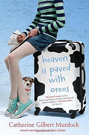 Heaven Is Paved with Oreos by Catherine Gilbert Murdock