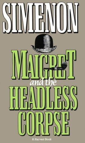 Maigret and the Headless Corpse by Eileen Ellenbogen, Georges Simenon