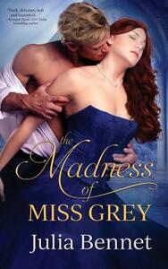 The Madness of Miss Grey by Julia Bennet