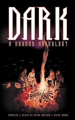 Dark: A Horror Anthology by Steve Wands, Casey Criswell, Matt R. Jones