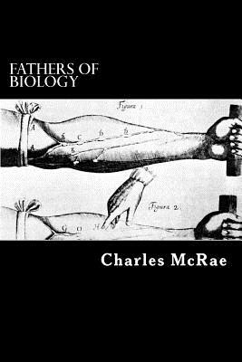 Fathers of Biology by Charles McRae