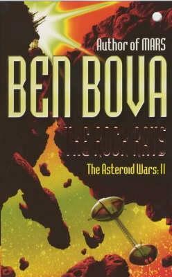 The Rock Rats:The Asteroid Wars Ii by Ben Bova