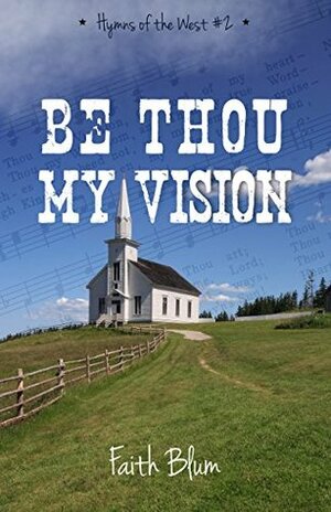 Be Thou My Vision by Faith Blum