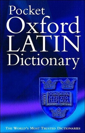 The Pocket Oxford Latin Dictionary by James Morwood