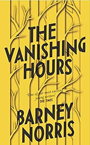 The Vanishing Hours by Barney Norris