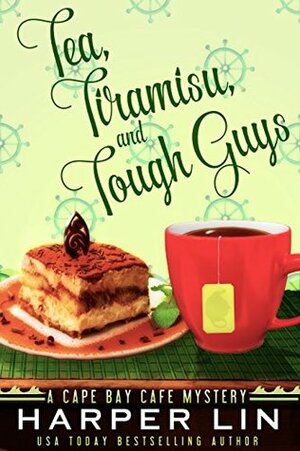 Tea, Tiramisu, and Tough Guys by Harper Lin