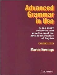 Advanced Grammar in Use: A Self-Study Reference and Practice Book for Advanced Learners of English by Martin Hewings