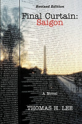 Final Curtain: Saigon (Revised Edition) by Thomas H. Lee