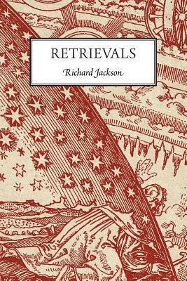 Retrievals by Richard Jackson