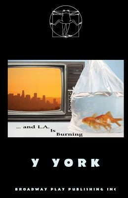...And L. A. Is Burning by Y. York
